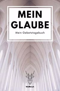 Mein Glaube - Mein Gebetstagebuch - Weißhirsch