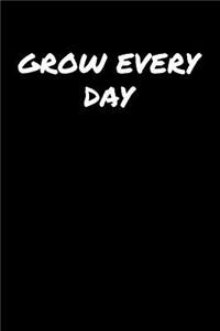 Grow Every Day
