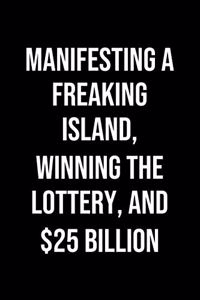 Manifesting A Freaking Island Winning The Lottery And 25 Billion