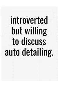 Introverted But Willing To Discuss Auto Detailing