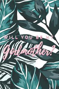 Will You Be My Godmother? Notebook Journal