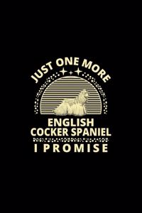 Just One More English Cocker Spaniel I Promise