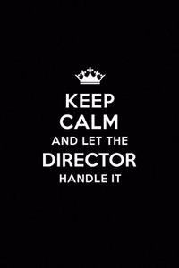 Keep Calm and Let the Director Handle It