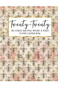Twenty - Twenty The Ultimate 2020 Pixel Monthly & Weekly Planner Calendar Book