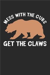 Mess with the cubs Get the Claws