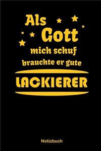 Als Gott mich schuf brauchte er gute Lackierer