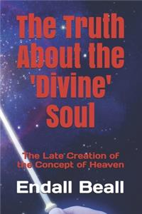 Truth About the 'Divine' Soul