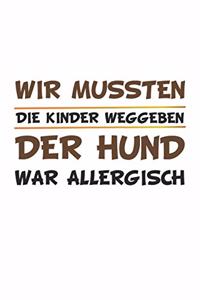 Wir mussten die Kinder weggeben, der Hund war allergisch