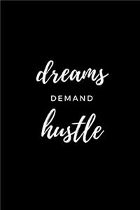 Dreams demand hustle