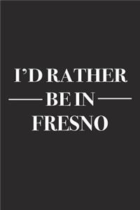 I'd Rather Be in Fresno