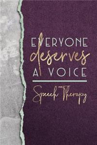 Everyone Deserves a Voice Speech Therapy