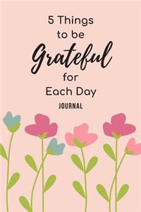 5 Things To Be Grateful For Each Day Journal