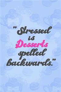 Stressed Is Desserts Spelled Backwards