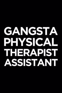 Gangsta Physical Therapist Assistant