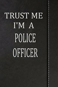 Trust Me I'm a Police Officer