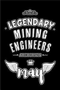 Legendary Mining Engineers are born in May