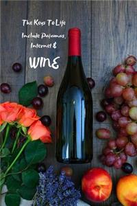 The Keys to Life Include Pajamas, Internet & Wine