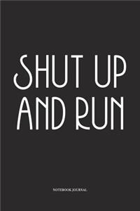 Shut Up And Run