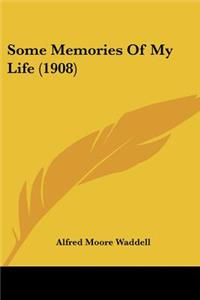 Some Memories Of My Life (1908)