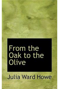 From the Oak to the Olive