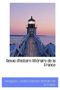 Revue D'Histoire Litt Raire de La France
