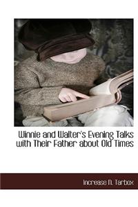 Winnie and Walter's Evening Talks with Their Father about Old Times