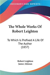 Whole Works Of Robert Leighton