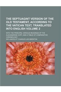 The Septuagint Version of the Old Testament, According to the Vatican Text, Translated Into English Volume 2; With the Principal Various Readings of t