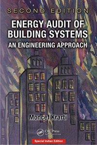 Energy Audit of Building Systems: An Engineering Approach, Second Edition (Mechanical and Aerospace Engineering Series)