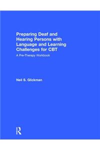 Preparing Deaf and Hearing Persons with Language and Learning Challenges for CBT