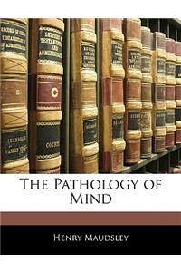 The Pathology of Mind
