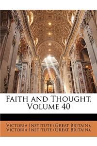 Faith and Thought, Volume 40