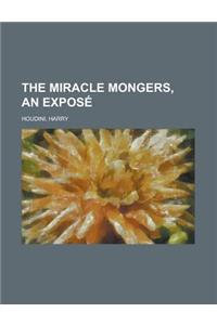 The Miracle Mongers, an Expose