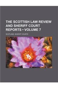 Scottish Law Review and Sheriff Court Reports Volume 7