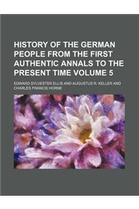 History of the German People from the First Authentic Annals to the Present Time Volume 5