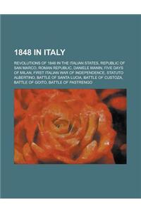 1848 in Italy: Five Days of Milan, First Italian War of Independence, Statuto Albertino, Battle of Santa Lucia, Battle of Custoza