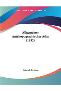 Allgemeiner Antrhopographischer Atlas (1852)