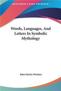Words, Languages, and Letters in Symbolic Mythology