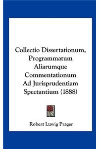 Collectio Dissertationum, Programmatum Aliarumque Commentationum Ad Jurisprudentiam Spectantium (1888)