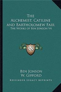 The Alchemist, Catiline and Bartholomew Fair
