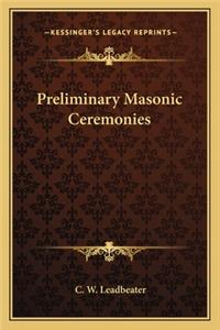 Preliminary Masonic Ceremonies