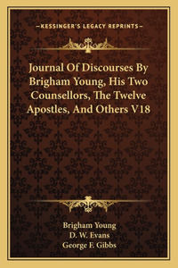 Journal of Discourses by Brigham Young, His Two Counsellors, the Twelve Apostles, and Others V18