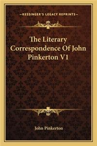 Literary Correspondence of John Pinkerton V1