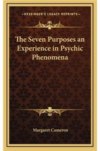 Seven Purposes an Experience in Psychic Phenomena