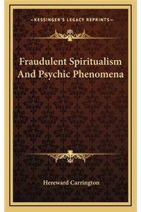 Fraudulent Spiritualism and Psychic Phenomena