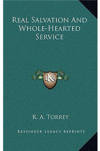 Real Salvation and Whole-Hearted Service