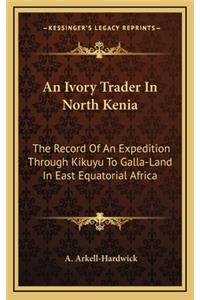 An Ivory Trader In North Kenia