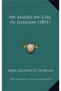 An American Girl In London (1891)