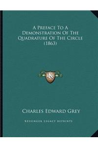 A Preface to a Demonstration of the Quadrature of the Circle (1863)