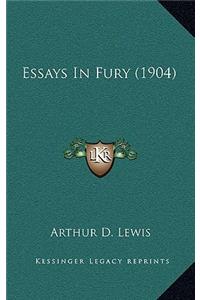 Essays in Fury (1904)